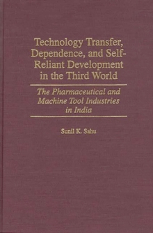 Technology Transfer, Dependence, and Self-Reliant Development in the Third World