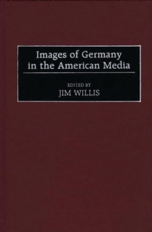 Image for Images of Germany in the American Media