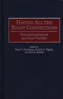 Image for Having All the Right Connections : Telecommunications and Rural Viability