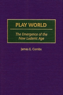 Image for Play World : The Emergence of the New Ludenic Age