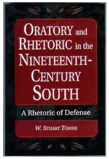 Oratory and Rhetoric in the Nineteenth-Century South