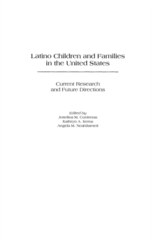 Image for Latino Children and Families in the United States : Current Research and Future Directions