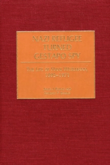 Nazi Refugee Turned Gestapo Spy