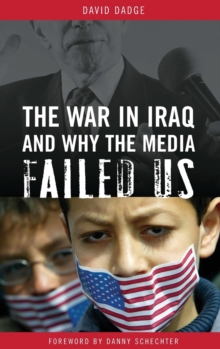 Image for The War in Iraq and Why the Media Failed Us