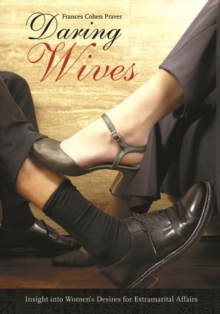 Image for Daring wives  : insight into women's desires for extramarital affairs