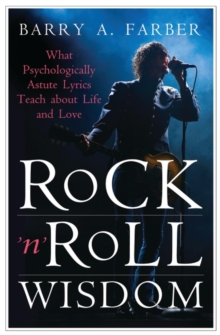 Image for Rock 'n' roll wisdom  : what psychologically astute lyrics teach about life and love