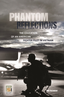 Image for Phantom reflections  : the education of an American fighter pilot in Vietnam