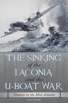 Image for The sinking of the Laconia and the U-boat war  : disaster in the mid-Atlantic