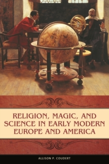 Image for Religion, Magic, and Science in Early Modern Europe and America