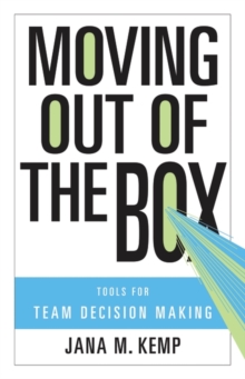 Image for Moving out of the box  : tools for team decision making