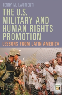 Image for The U.S. military and human rights promotion  : lessons from Latin America