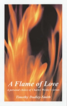 Image for A flame of love  : a personal choice of Charles Wesley's verse
