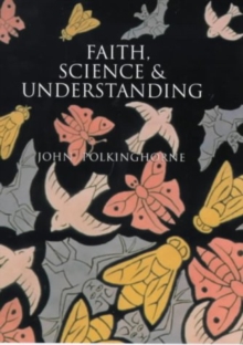 Faith, Science and Understanding