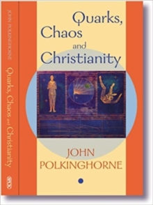 Image for Quarks, Chaos and Christianity : Questions to Science and Religion