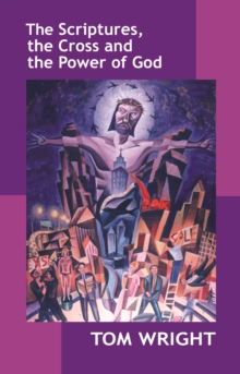 Scriptures, the Cross and the Power of God