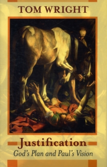 Justification: God’s Plan And Paul’s Vision