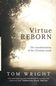 Image for Virtue Reborn : The Transformation of the Christian Mind