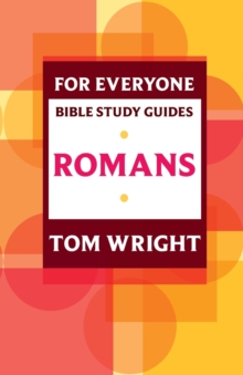 For Everyone Bible Study Guide: Romans