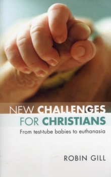 Image for New challenges for Christians  : from test-tube babies to euthanasia