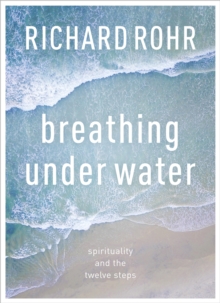Image for Breathing under water: spirituality and the twelve steps