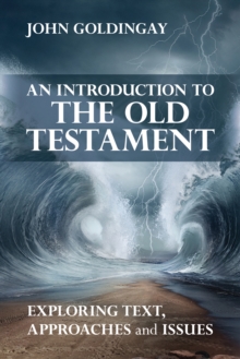Image for Introduction to the Old Testament: exploring text, approaches and issues