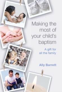 Making the most of your child’s baptism: A gift for all the family