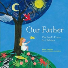 Our Father: The Lord’s Prayer For Children