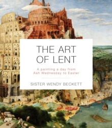 Image for The art of Lent  : a painting a day from Ash Wednesday to Easter