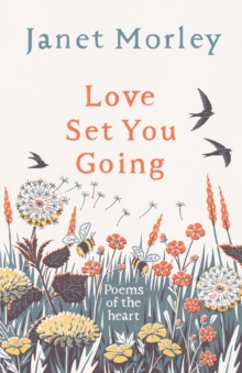 Love Set You Going: Poems of the Heart