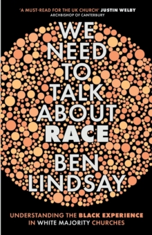 Image for We need to talk about race  : understanding the black experience in white majority churches