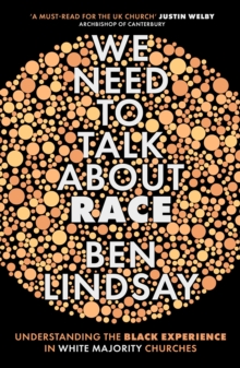 Image for We need to talk about race: understanding the black experience in white majority churches