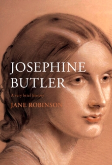 Josephine Butler: A Very Brief History