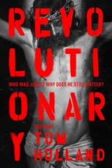 Image for Revolutionary : Who was Jesus? Why does he Still Matter?