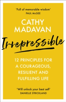 Image for Irrepressible: 12 principles for courageous living