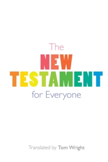 The New Testament for Everyone: With New Introductions, Maps and Glossary of Key Words