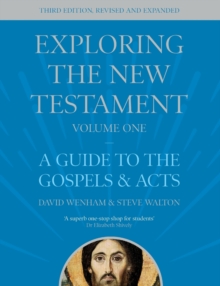 Exploring the New Testament, Volume 1: A Guide to the Gospels and Acts, Third Edition