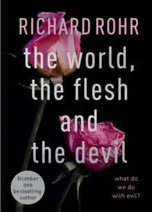 The World, the Flesh and the Devil: What Do We Do With Evil?