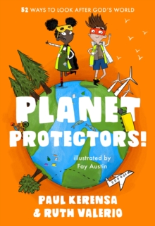 Image for Planet Protectors: 52 Ways to Look After God's World