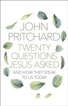 Image for Twenty questions Jesus asked and how they speak to us today