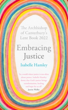 Image for Embracing justice  : the Archbishop of Canterbury's Lent book 2021