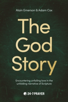 Image for The God Story : Encountering Unfailing Love in the Unfolding Narrative of Scripture