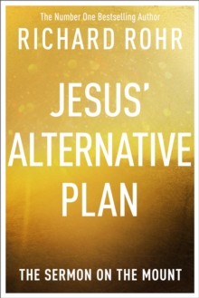Jesus’ Alternative Plan: The Sermon on the Mount