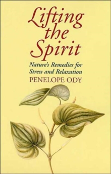 Image for Lifting the spirits  : nature's remedies for stress and relaxation