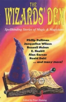 Image for The wizards' den  : spellbinding stories of magic and magicians