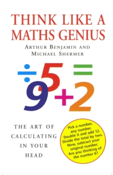 Image for Think like a maths genius  : the art of calculating in your head
