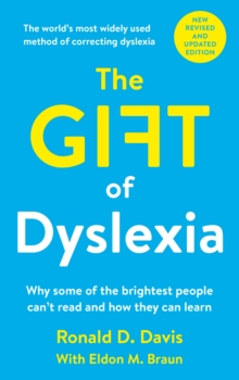 Image for The gift of dyslexia  : why some of the smartest people can't read-- and how they can learn