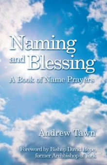 Image for Naming and blessing  : a book of name prayers