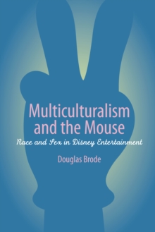 Image for Multiculturalism and the mouse  : race and sex in Disney entertainment