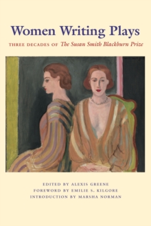 Image for Women writing plays  : three decades of the Susan Smith Blackburn Prize