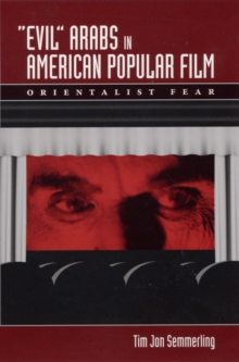 Image for 'Evil' Arabs in American popular film  : orientalist fear